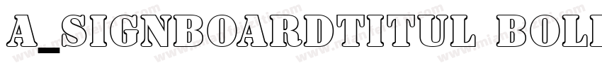 a_SignboardTitul Bold字体转换
